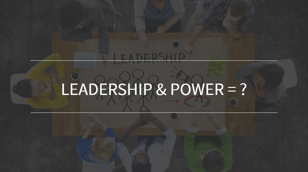Leadership & Power = ?